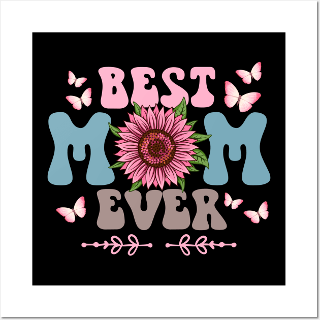 Best Mom Ever Happy Mother's Day Wall Art by inksplashcreations